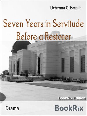 cover image of Seven Years in Servitude Before a Restorer